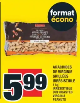 Super C ARACHIDES DE VIRGINIE GRILLÉES IRRÉSISTIBLE | IRRÉSISTIBLE DRY ROASTED VIRGINIA PEANUTS offer