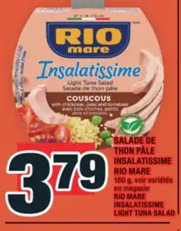 Super C SALADE DE THON PÂLE INSALATISSIME RIO MARE | RIO MARE INSALATISSIME LIGHT TUNA SALAD offer