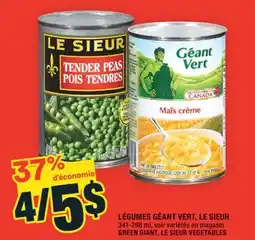 Super C LÉGUMES GÉANT VERT, LE SIEUR | GREEN GIANT, LE SIEUR VEGETABLES offer