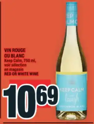 Super C VIN ROUGE OU BLANC KEEP CALM | KEEP CALM RED OR WHITE WINE offer