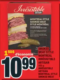 Super C SMOKED MEAT STYLE MONTRÉAL IRRÉSISTIBLE ARTISAN | IRRÉSISTIBLE ARTISAN MONTREAL STYLE SMOKED MEAT offer