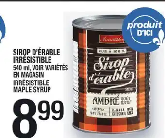 Marche Ami SIROP D'ÉRABLE IRRÉSISTIBLE | IRRÉSISTIBLE MAPLE SYRUP offer