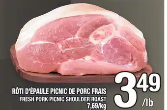 Marche Ami RÔTI D'ÉPAULE PICNIC DE PORC FRAIS | FRESH PORK PICNIC SHOULDER ROAST offer