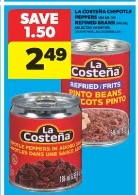 Real Canadian Superstore LA COSTEÑA CHIPOTLE PEPPERS, 186 ML OR REFINED BEANS, 546 ML offer