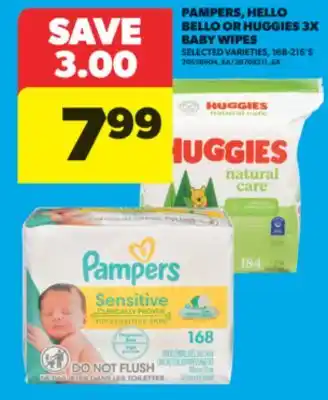 Real Canadian Superstore PAMPERS, HELLO BELLO OR HUGGIES 3X BABY WIPES, 168-216' S offer