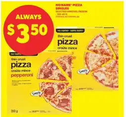 Real Canadian Superstore NO NAME PIZZA SINGLES, 350-411 G offer