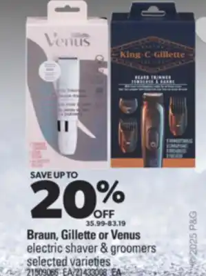 Real Canadian Superstore BRAUN, GILLETTE OR VENUS ELECTRIC SHAVER & GROOMERS offer