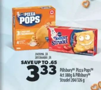 Real Canadian Superstore PILLSBURY PIZZA POPS , 4CT 380G & PILLSBURY STRUDEL, 204/326 G offer