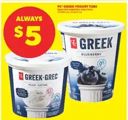 Real Canadian Superstore PC GREEK YOGURT TUBS, 650/750 G offer