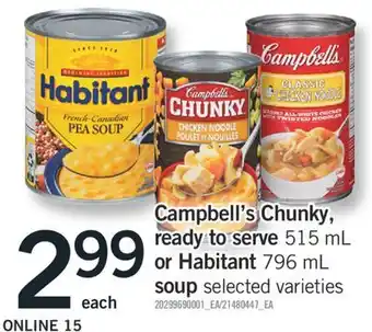 Fortinos CAMPBELL'S CHUNKY, READY TO SERVE, 515 ML OR HABITANT, 796 ML offer