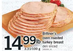 Fortinos BITTNER'S OVEN ROASTED TURKEY BREAST DELI SLICED offer