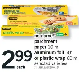 Fortinos NO NAME PARCHMENT PAPER, 10 M, ALUMINUM FOIL, 50' OR PLASTIC WRAP, 60 M offer