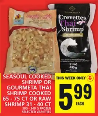 Food Basics SEASOUL COOKED SHRIMP OR GOURMETA THAI SHRIMP COOKED 65 - 75 CT OR RAW SHRIMP 31 - 40 CT offer