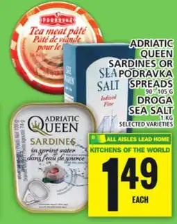 Food Basics ADRIATIC QUEEN SARDINES OR PODRAVKA SPREADS, 90 - 105 G OR DROGA SEA SALT, 1 KG offer