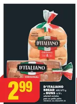 No Frills D'ITALIANO BREAD 600/675 g or BUNS 6/8' s offer