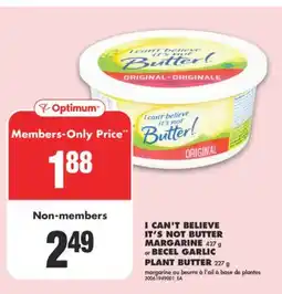 No Frills I CAN'T BELIEVE IT'S NOT BUTTER MARGARINE, 427 g or BECEL GARLIC PLANT BUTTER, 227 g offer