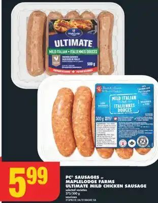 No Frills PC SAUSAGES or MAPLELODGE FARMS ULTIMATE MILD CHICKEN SAUSAGE, 375/500 g offer