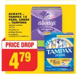 No Frills ALWAYS or TAMPAX 1X PADS, LINERS or TAMPONS, 10-72's offer