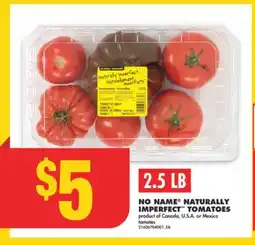 No Frills NO NAME NATURALLY IMPERFECT TOMATOES, 2.5 LB offer