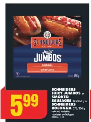 No Frills SCHNEIDERS JUICY JUMBOS or SMOKED SAUSAGES, 375/450 g or SCHNEIDERS BOLOGNA, 375/500 g offer