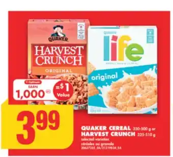 No Frills QUAKER CEREAL 350-500 g or HARVEST CRUNCH 325-510 g offer