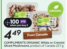 Sobeys COMPLIMENTS ORGANIC White or Cremini Sliced Mushrooms offer