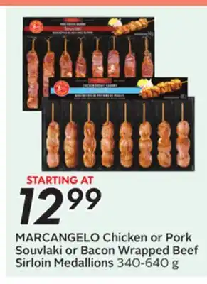 Sobeys MARCANGELO Chicken or Pork Souvlaki or Bacon Wrapped Beef Sirloin Medallions offer