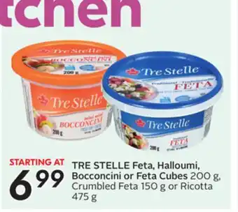 Sobeys TRE STELLE Feta, Halloumi, Bocconcini or Feta Cubes offer