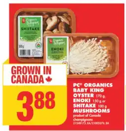 No Frills PC ORGANICS BABY KING OYSTER 170 g, ENOKI 150 g or SHITAKE 100 g MUSHROOMS offer