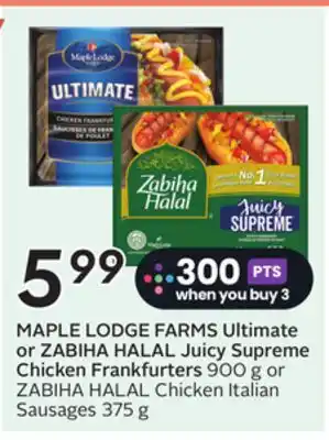 Sobeys MAPLE LODGE FARMS Ultimate or ZABIHA HALAL Juicy Supreme Chicken Frankfurters offer