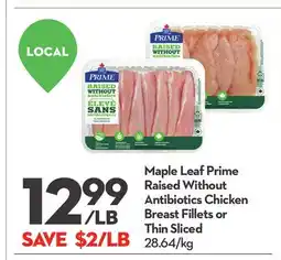 Longo's Maple Leaf Prime Raised Without Antibiotics Chicken Breast Fillets or Thin Sliced offer