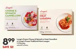 Longo's Longo's Frozen Cheese & Spinach or Meat Cannelloni or Longo's Frozen Traditional Meat Lasagna offer