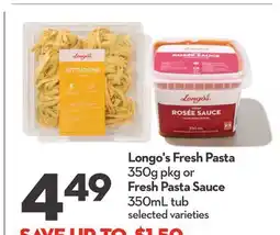 Longo's Longo's Fresh Pasta 350g pkg or Fresh Pasta Sauce 350mL tub offer