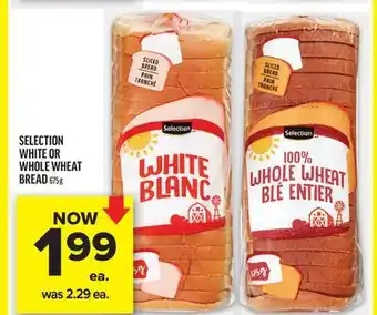 Metro SELECTION WHITE OR WHOLE WHEAT BREAD offer