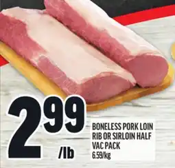 Metro BONELESS PORK LOIN RIB OR SIRLOIN HALF VAC PACK offer