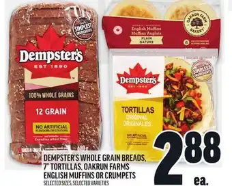 Metro DEMPSTER'S WHOLE GRAIN BREADS, 7 TORTILLAS, OAKRUN FARMS ENGLISH MUFFINS OR CRUMPETS offer