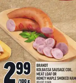 Metro BRANDT KOLBASSA SAUSAGE COIL, MEAT LOAF OR HONEY MAPLE SMOKED HAM offer