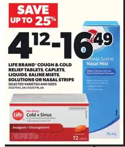 Loblaws LIFE BRAND COUGH & COLD RELIEF TABLETS, CAPLETS, LIQUIDS, SALINE MISTS, SOLUTIONS OR NASAL STRIPS offer