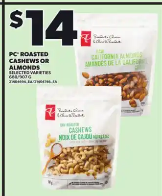 Loblaws PC ROASTED CASHEWS OR ALMONDS 680/907G offer