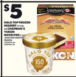 Loblaws HALO TOP FROZEN DESSERT, 473ML OR CHAPMAN'S YUKON NOVELTIES, 5-8'S offer