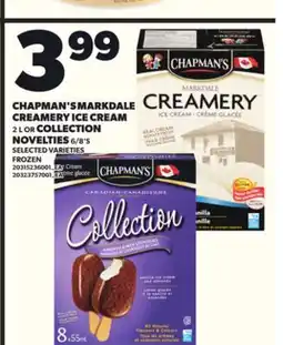 Loblaws CHAPMAN'S MARKDALE CREAMERY ICE CREAM 22L OR COLLECTION NOVELTIES, 6/8'S offer