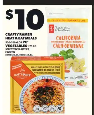 Loblaws CRAFTY RAMEN HEAT & EAT MEALS 500-520G OR PC VEGETABLES 1.75KG offer