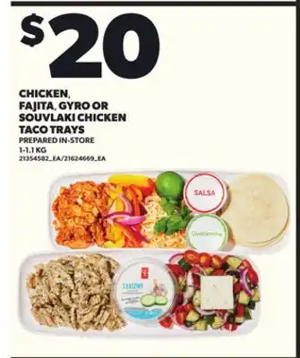 Loblaws CHICKEN, FAJITA GYRO OR SOUVLAKI CHICKEN TACO TRAYS 1-1.1KG offer