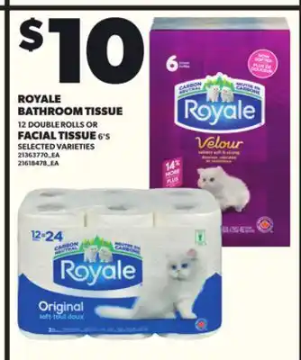 Loblaws ROYALE BATHROOM TISSUE, 12 DOUBLE ROLLS OR FACIAL TISSUE, 6'S offer