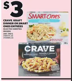 Loblaws CRAVE, KRAFT DINNER OR SMART ONES ENTRÉES 200-340G offer