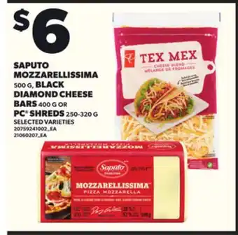 Loblaws SAPUTO MOZZARELLISSIMA 500G BLACK DIAMOND CHEESE BARS 400G PC SHREDS 250-320G offer