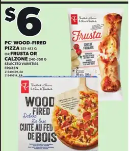 Loblaws PC WOOD-FIRED PIZZA 351-413G OR FRUSTA OR CALZONE 240-350G offer