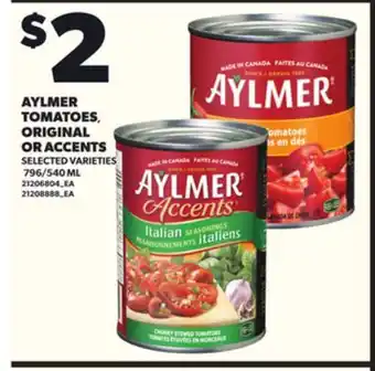 Loblaws AYLMER TOMATOES, ORIGINAL OR ACCENTS, 796/540ML offer