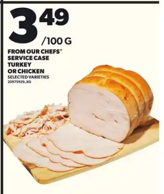 Loblaws FROM OUR CHEFS SERVICE CASE TURKEY OR CHICKEN offer