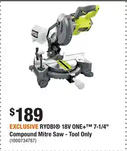 Home Depot EXCLUSIVE RYOBI 18V ONE+ 7-1/4 Compound Mitre Saw - Tool Only offer